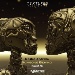 Khaled Abdrabo - Someone Behind - Original Mix [ Krafted ]