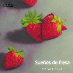 Ivan Garci - Sueños De Fresa (Original Mix)