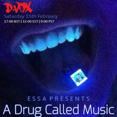 D-Vox - Guest Mix with Live Vocals for ESSA's 'A Drug Called Music' on Saturo Sounds Radio - Feb 25