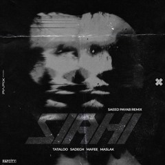 Amir Tataloo x Sadegh x Sina Mafee x Maslak - Siahi (Saeed Payab Remix)