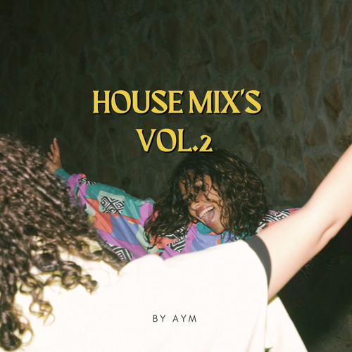 Stream House Mix's Vol.2 by AYM | Listen online for free on SoundCloud