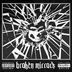 BROKEN MIRRORS prod. KYLO x Double Down Dewey