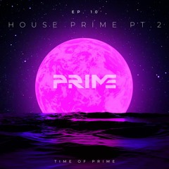 Ep. 10 House Prime Pt. 2