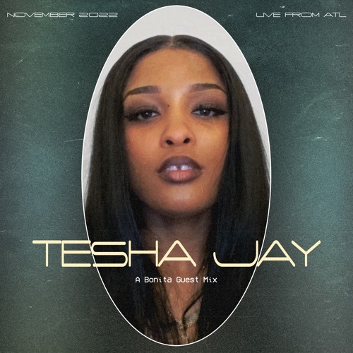 Tesha Jay | A Bonita Guest Mix