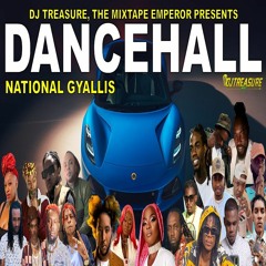 DJ Treasure - National Gyallis Dancehall Mix 2023: Dancehall Mix June 2023 Raw