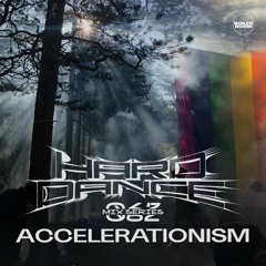 Hard Dance 062: Accelerationism