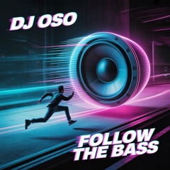 Dj Oso Follow The Bass (previa).wav