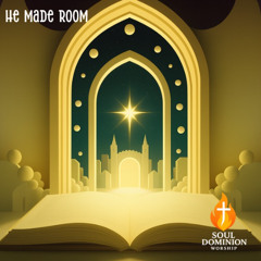 He Made Room