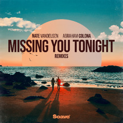 Nate VanDeusen & Abraham Colona - Missing You Tonight (Das Chōrō Remix)