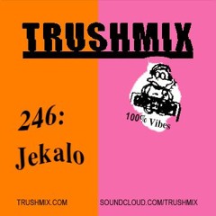 Trushmix 246 - Jekalo
