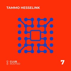 Club Rooted #7 / Tammo Hesselink
