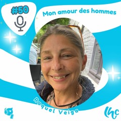 #50 Raquel Veiga - Mon amour des hommes (FR)