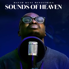 David Kusi - Sounds of Heaven Birthday Worship Medley
