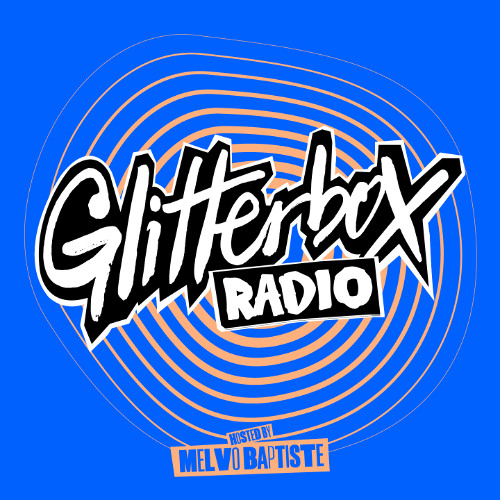 Glitterbox Radio Show 407: Hosted By Melvo Baptiste