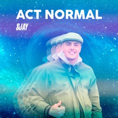 SJAY MUSIC - Act Normal