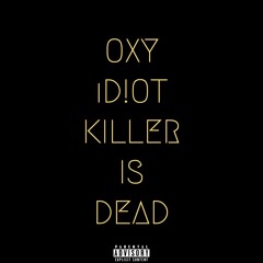 Killer Is Dead - OXY ID!OT (Prod. 2MEAN)
