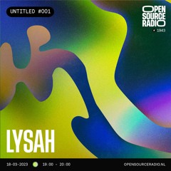 Lysah | Open Source Radio | 18-03-2023