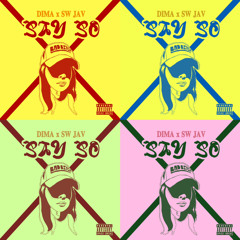 Say So - Dima x SW Jav