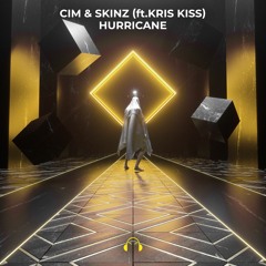 Cim & Skinz - Hurricane (feat. Kris Kiss)