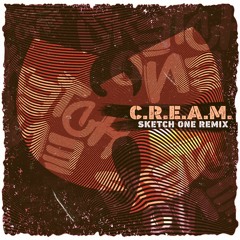 C.R.E.A.M. (SKETCH ONE REMIX)