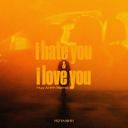 Gnash - i Hate u i Love u - Huy Anhh [Extended Remix]