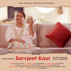 Sajna Ve Sajna - Sarvjeet Kaur - Amit Sharma Productions