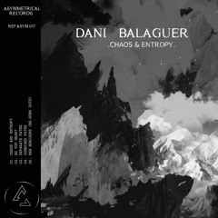 Dani Balaguer | Chaos And Entropy Ep [ASMY017]