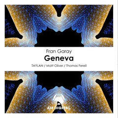 Premiere: Fran Garay - Geneva (Taylan Remix) [AH Digital]