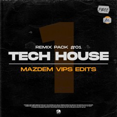 MAZDEM VIP's EDIT's [ TECH-HOUSE ] PACK #01
