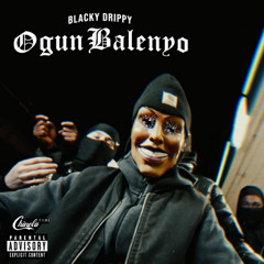 Blacky Drippy - OGUN BALENYO