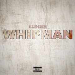 A1Sheen - Whipman [Prod Marc B]