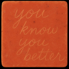 You know You Better