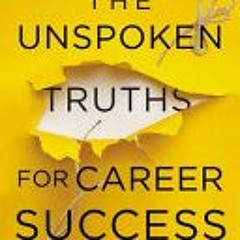 (Read Online) The Unspoken Truths for Career Success: Navigating Pay, Promotions, and Power at Work