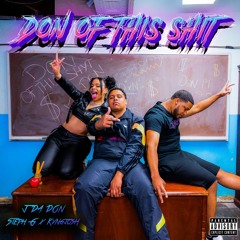 J Da Don - Don Of This Shit ft. Steph G & KvngJosh