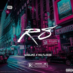 GODLIKE X NU_FLEEEE - R8 Freestyle