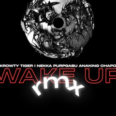 WAKE UP (Remix) - Krowty, Nekka, Tiger I, Purpgabu, Anaking, Chapo