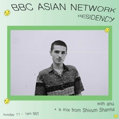 BBC ASIAN NETWORK RESIDENCY with Shivum Sharma - September 2020