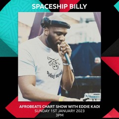 Spaceship Billy BBC 1xtra Offical Afrobeats Chart Guest Mix
