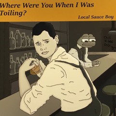 Where Were You When I Was Toiling? (Feat. Erotic Beats)