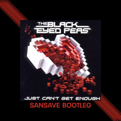 JUST CAN'T GET ENOUGH | SANSAVE BOOTLEG Free DL