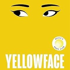 Free PDF Yellowface: A Reese's Book Club Pick Online New Chapters