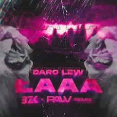DARO LEW - ŁAAA ( BZK X Pavv REMIX )