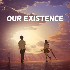 Our Existence