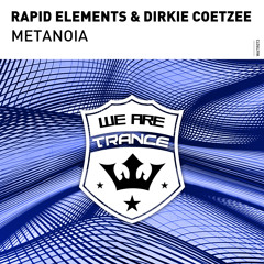 Rapid Elements & Dirkie Coetzee - Metanoia [Out Now]