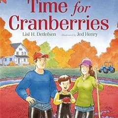 (NEW PDF DOWNLOAD) Time for Cranberries By  Lisl H. Detlefsen (Author),  Full Pages