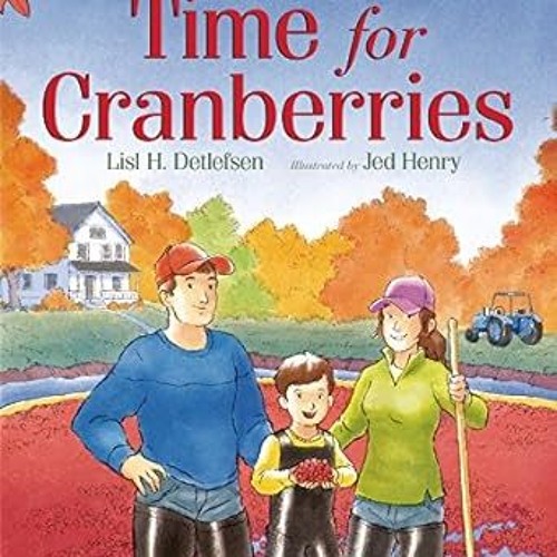 (NEW PDF DOWNLOAD) Time for Cranberries By  Lisl H. Detlefsen (Author),  Full Pages
