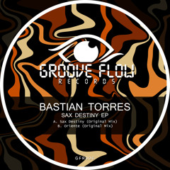 Bastian Torres - Sax Destiny (Original Mix)