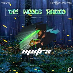 The Woods Radio Episode 8 (ft. M8TRX)