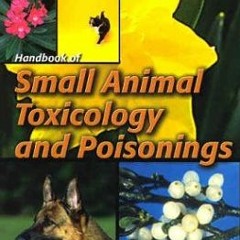 [ACCESS] [EBOOK EPUB KINDLE PDF] Handbook of Small Animal Toxicology and Poisonings by  Roger W. Gfe