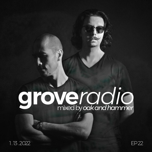 Oak and Hammer presents Grove Radio 22 (January 2022)